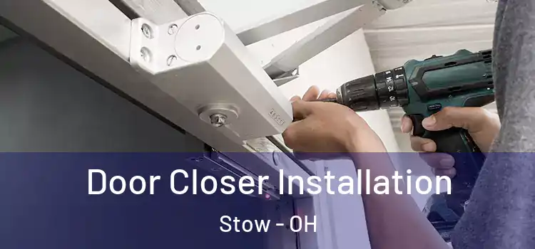 Door Closer Installation Stow - OH